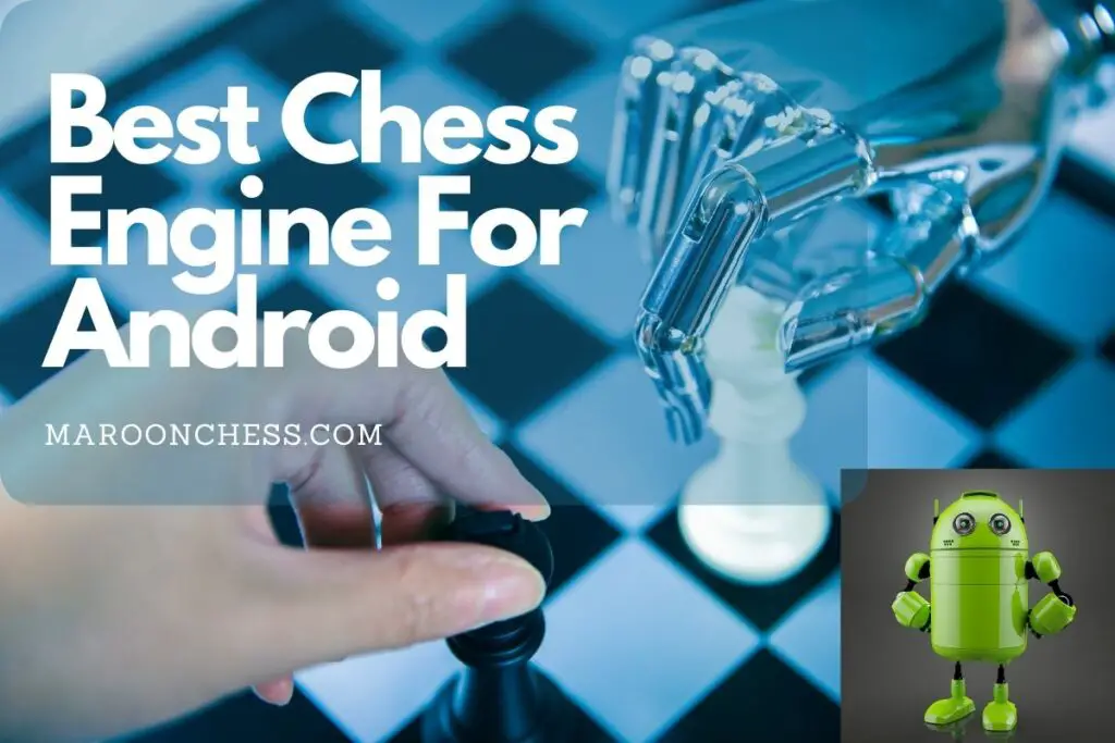 Top 5 Best Chess Engines for Android Maroon Chess